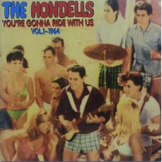 HONDELLS You´re Gonna Ride With Us Vol.1 - 1964 (ATM Records ATM 3811 AH) Germany 1995 compilation CD